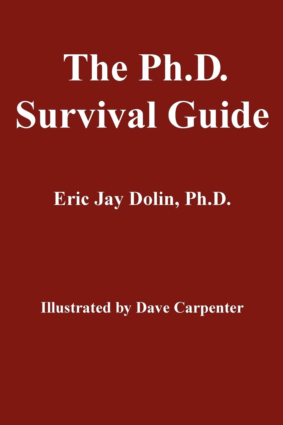 Cover: 9780595350308 | The Ph.D. Survival Guide | Eric Jay Dolin Ph D | Taschenbuch | 2005