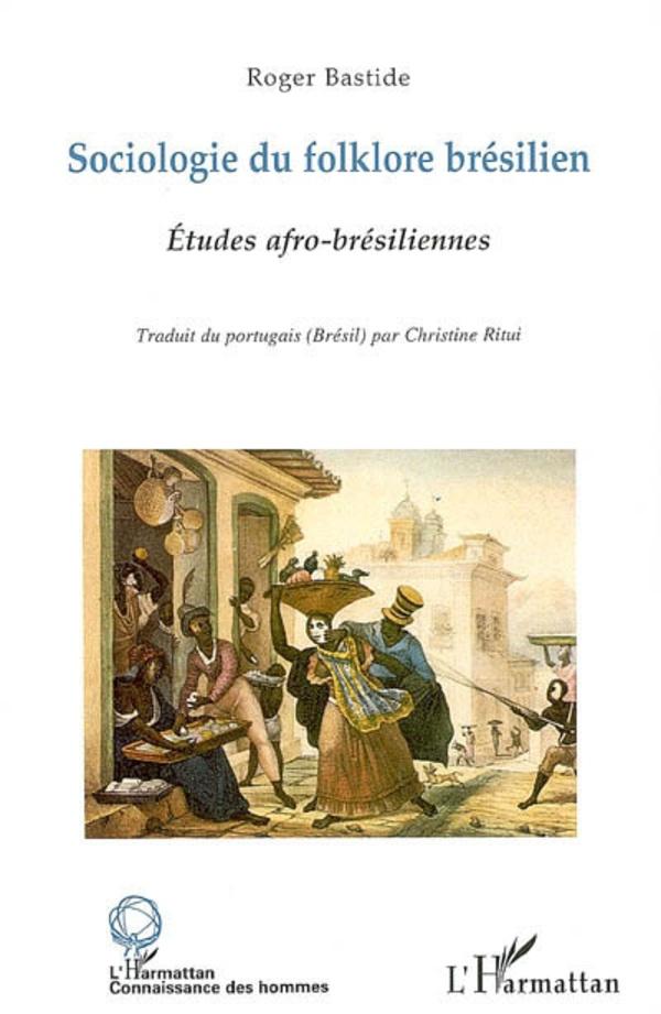 Cover: 9782296022911 | Sociologie du folklore brésilien | Etudes afro-brésiliennes | Bastide