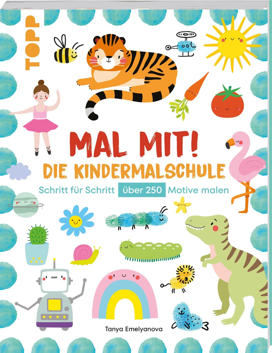 Cover: 9783735891648 | Mal mit! Die Kindermalschule | Tanya Emelyanova | Taschenbuch | 240 S.