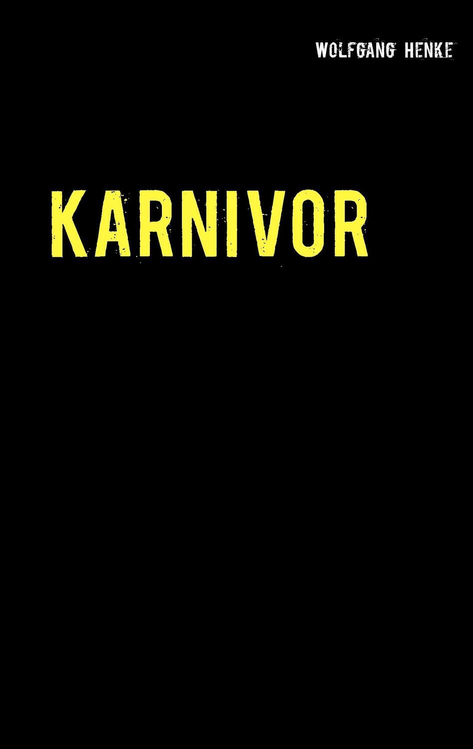 Cover: 9783740714178 | Karnivor | Wolfgang Henke | Taschenbuch | Paperback | Deutsch | 2016