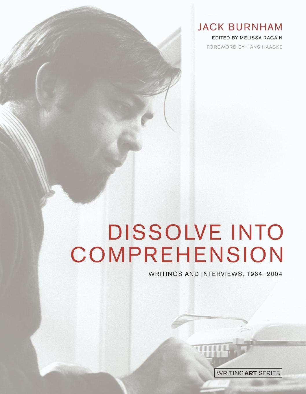 Cover: 9780262548809 | Dissolve into Comprehension | Writings and Interviews, 1964-2004