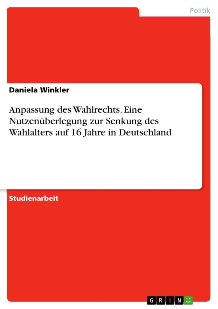 Cover: 9783346328496 | Anpassung des Wahlrechts. Eine Nutzenüberlegung zur Senkung des...