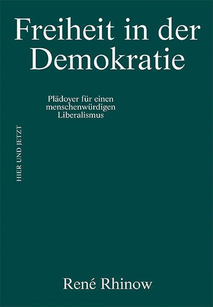 Cover: 9783039195541 | Freiheit in der Demokratie | René Rhinow | Buch | 232 S. | Deutsch