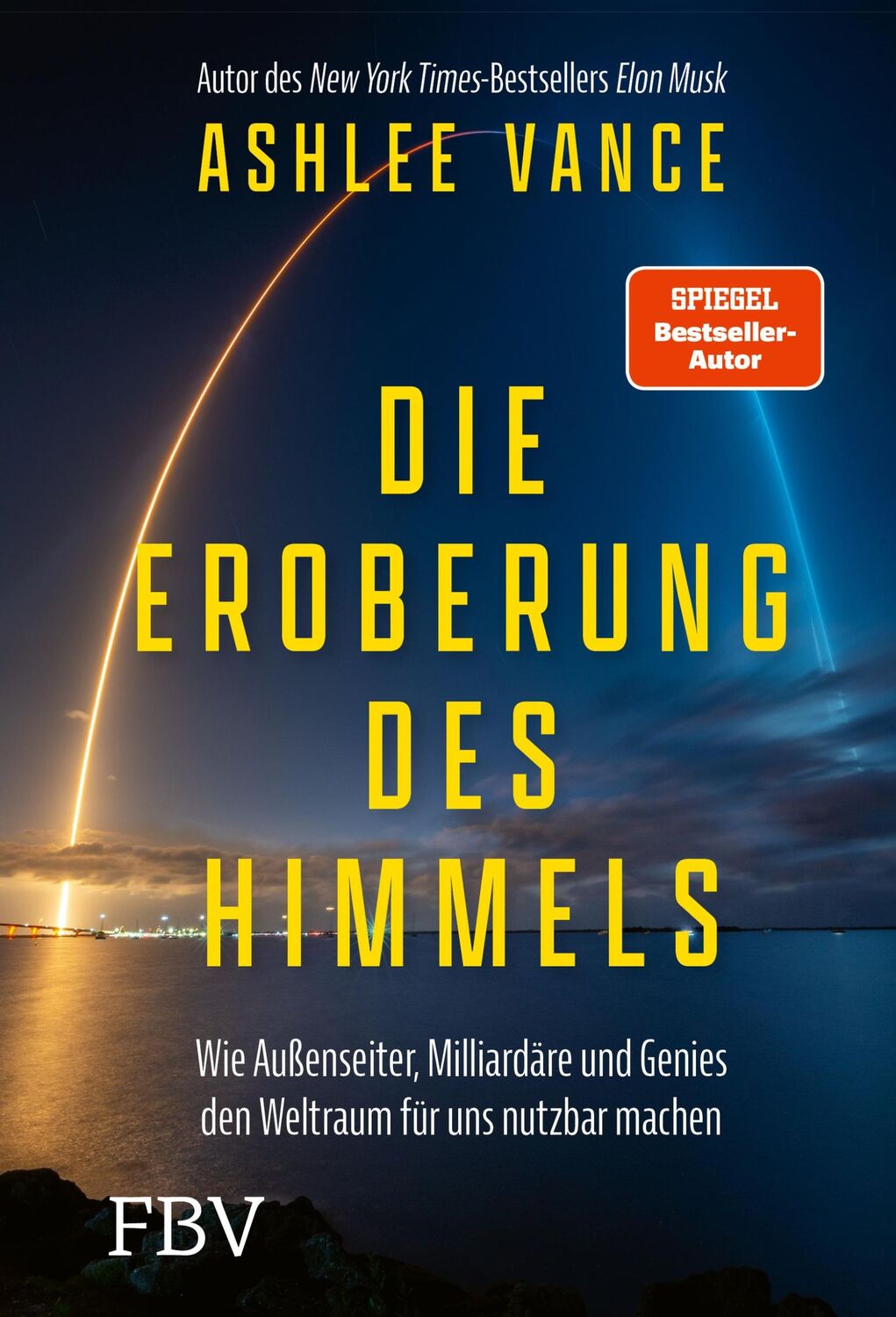 Cover: 9783959723244 | Die Eroberung des Himmels | Ashlee Vance | Buch | 528 S. | Deutsch