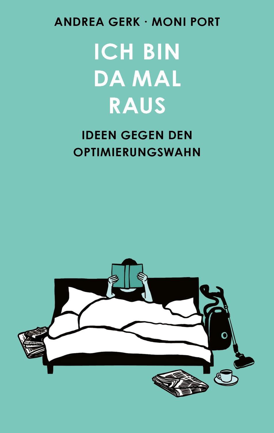 Cover: 9783036958460 | Ich bin da mal raus | Ideen gegen den Optimierungswahn | Andrea Gerk