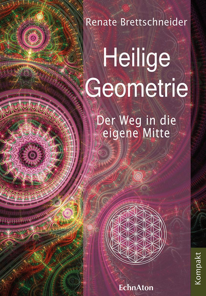 Cover: 9783937883816 | Heilige Geometrie | Der Weg in die eigene Mitte | Brettschneider