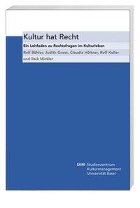 Cover: 9783039190430 | Kultur hat Recht | Ein Leitfaden zu Rechtsfragen im Kulturleben | Buch