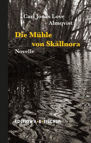 Cover: 9783948114084 | Die Mühle von Skällnora | Novelle | Carl Jonas Love Almqvist | Buch