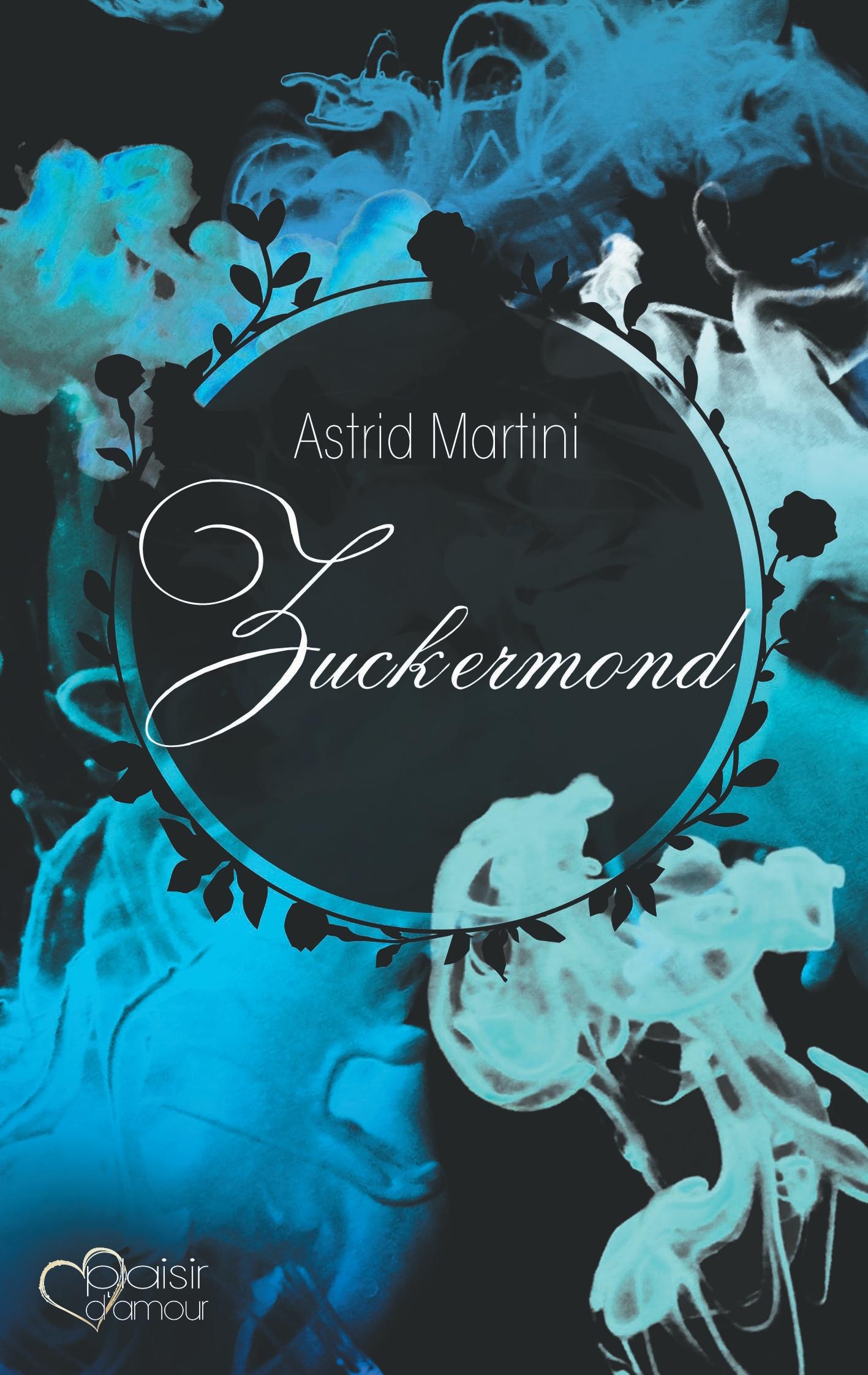 Cover: 9783864952739 | Zuckermond | Astrid Martini | Taschenbuch | 348 S. | Deutsch | 2016