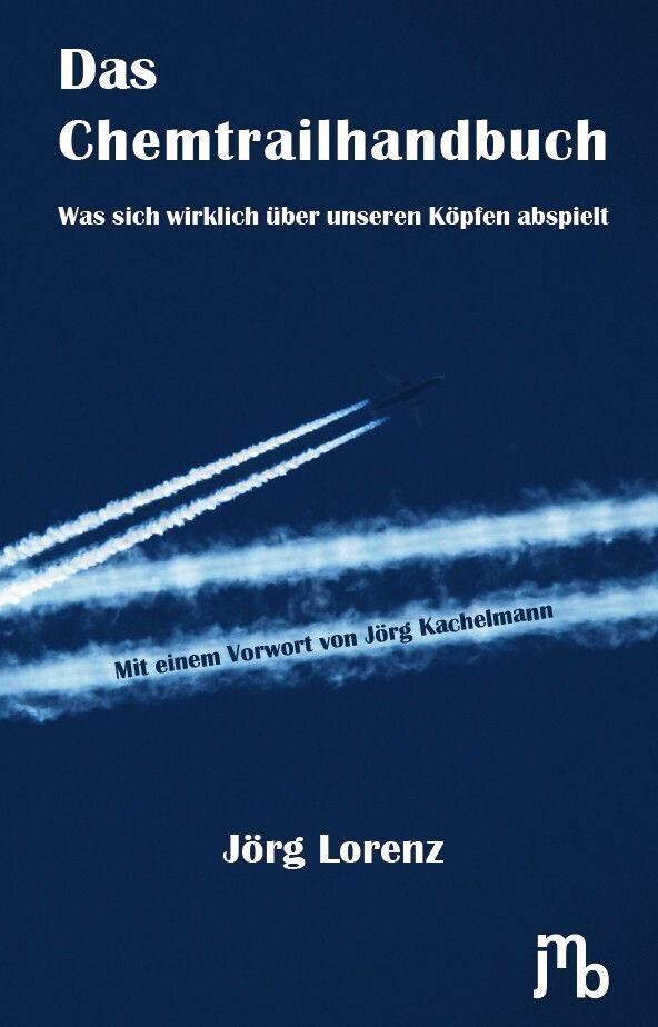 Cover: 9783959450201 | Das Chemtrailhandbuch | Was sich wirklich über unseren Köpfen abspielt