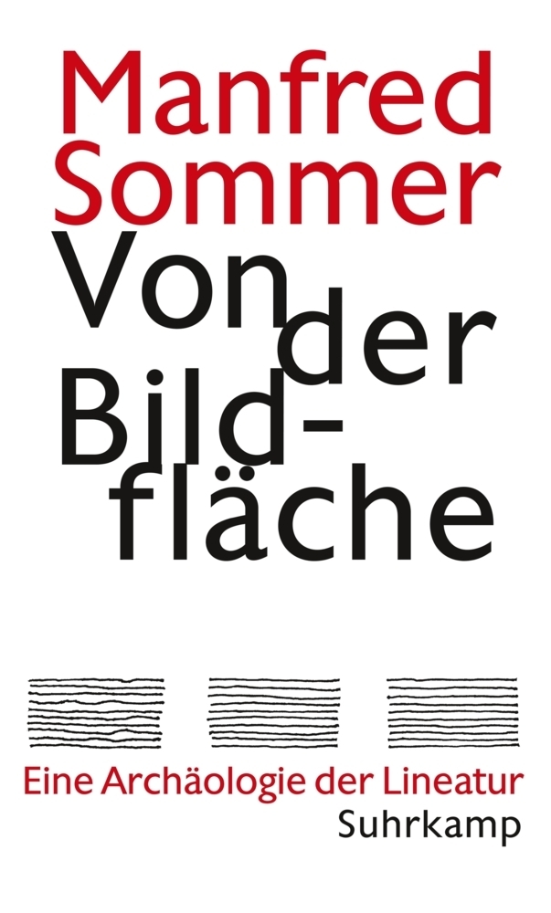 Cover: 9783518586839 | Von der Bildfläche | Eine Archäologie der Lineatur | Manfred Sommer