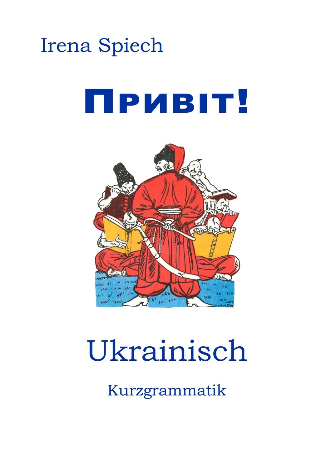 Cover: 9783750470583 | PRYVIT | Ukrainisch Kurzgrammatik | Irena Spiech | Taschenbuch | 64 S.