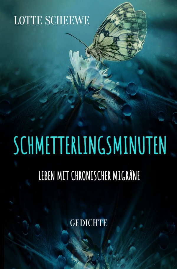 Cover: 9783759830036 | Schmetterlingsminuten | Leben mit chronischer Migräne. DE | Scheewe