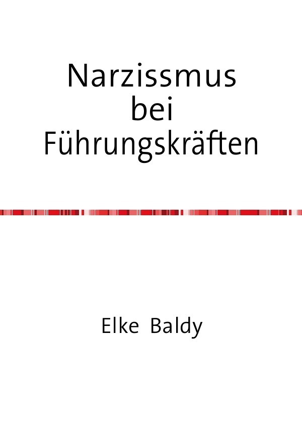 Cover: 9783741861895 | Narzissmus bei Führungskräften | Eine systemische Betrachtung | Baldy