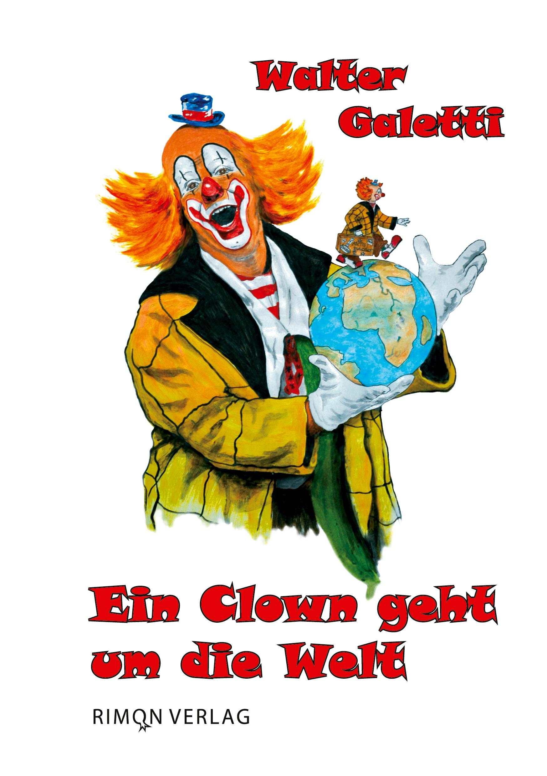 Cover: 9783910786028 | Ein Clown geht um die Welt | Autobiografie | Walter Galetti | Buch