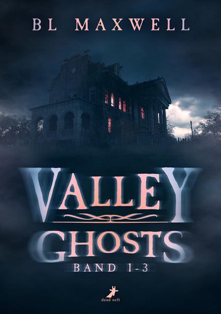 Cover: 9783960896562 | Valley Ghosts | Band 1-3 | Bl Maxwell | Taschenbuch | 508 S. | Deutsch