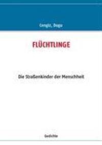 Cover: 9783837081176 | FLÜCHTLINGE | Die Straßenkinder der Menschheit | Dogu Cengiz | Buch