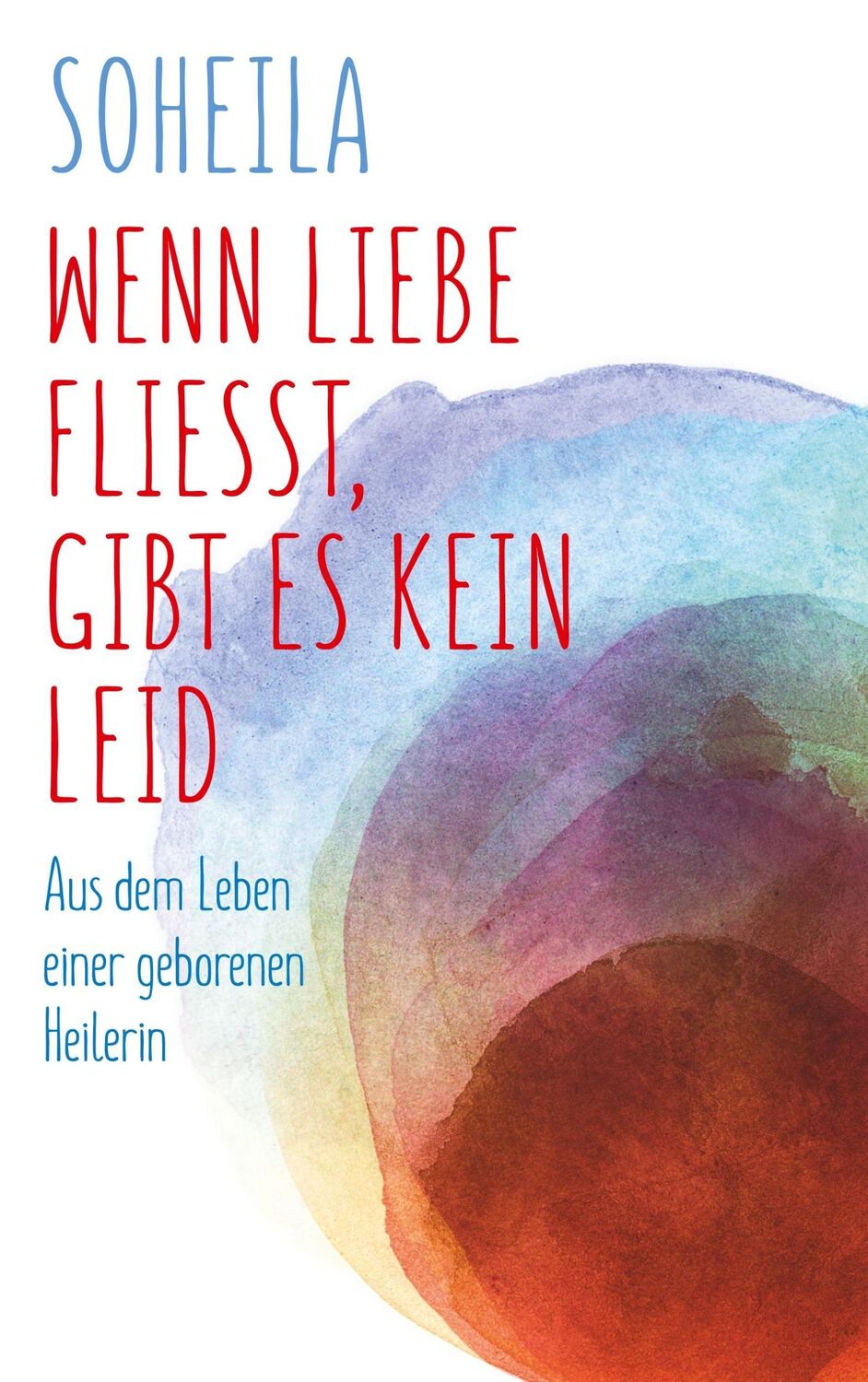 Cover: 9783740735548 | Wenn Liebe fließt, gibt es kein Leid | Soheila Behroozfard | Buch