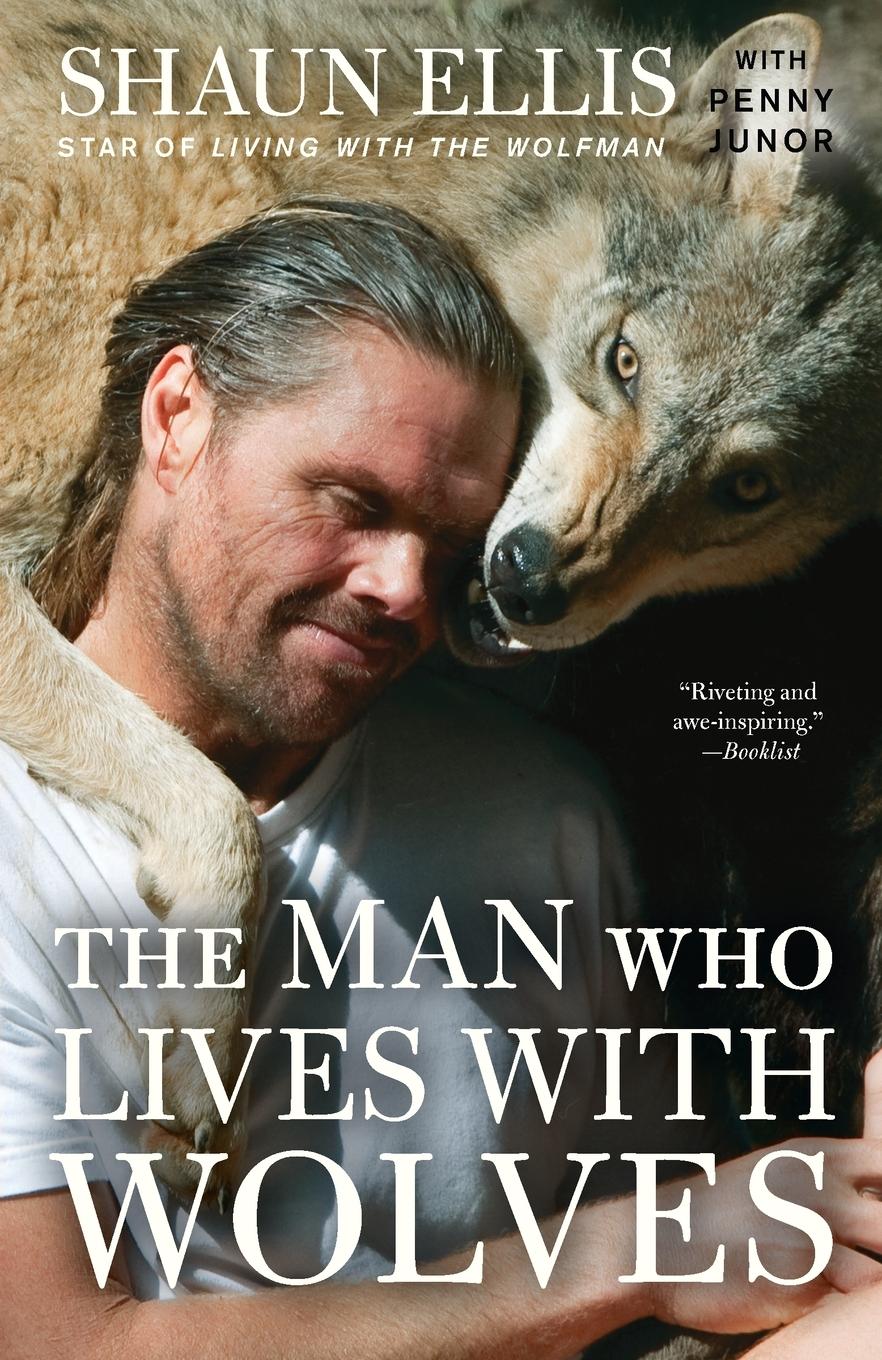 Cover: 9780307464705 | The Man Who Lives with Wolves | A Memoir | Shaun Ellis (u. a.) | Buch