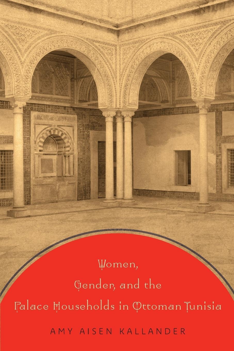 Cover: 9781477302132 | Women, Gender, and the Palace Households in Ottoman Tunisia | Buch