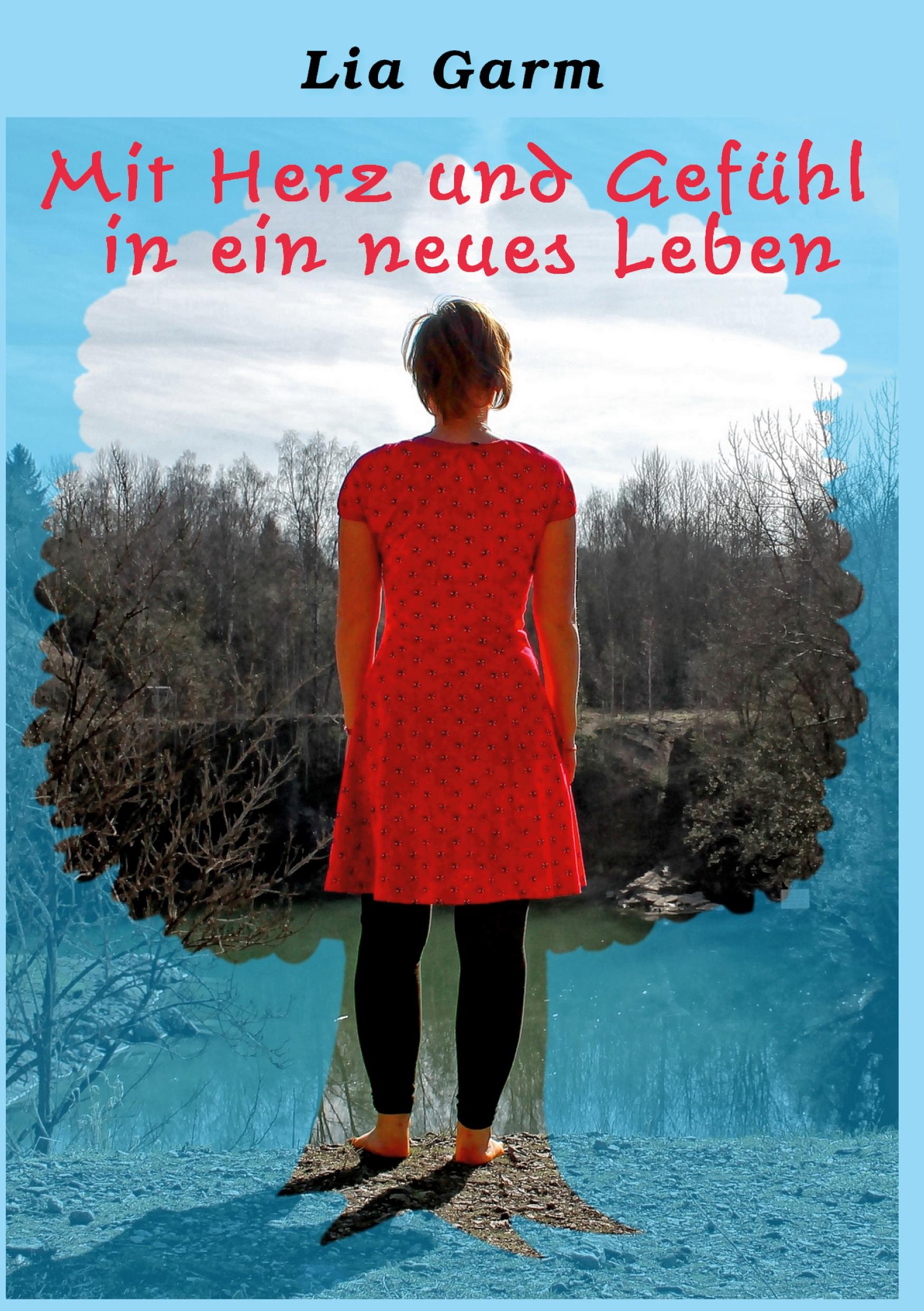 Cover: 9783966920964 | Mit Herz und Gefühl in ein neues Leben | Lia Garm | Buch | 164 S.