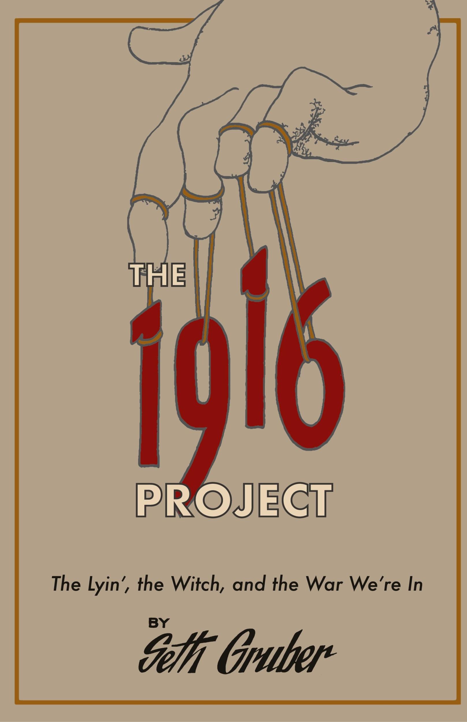 Cover: 9798990594814 | The 1916 Project | The Lyin', The Witch and the War We're In | Gruber