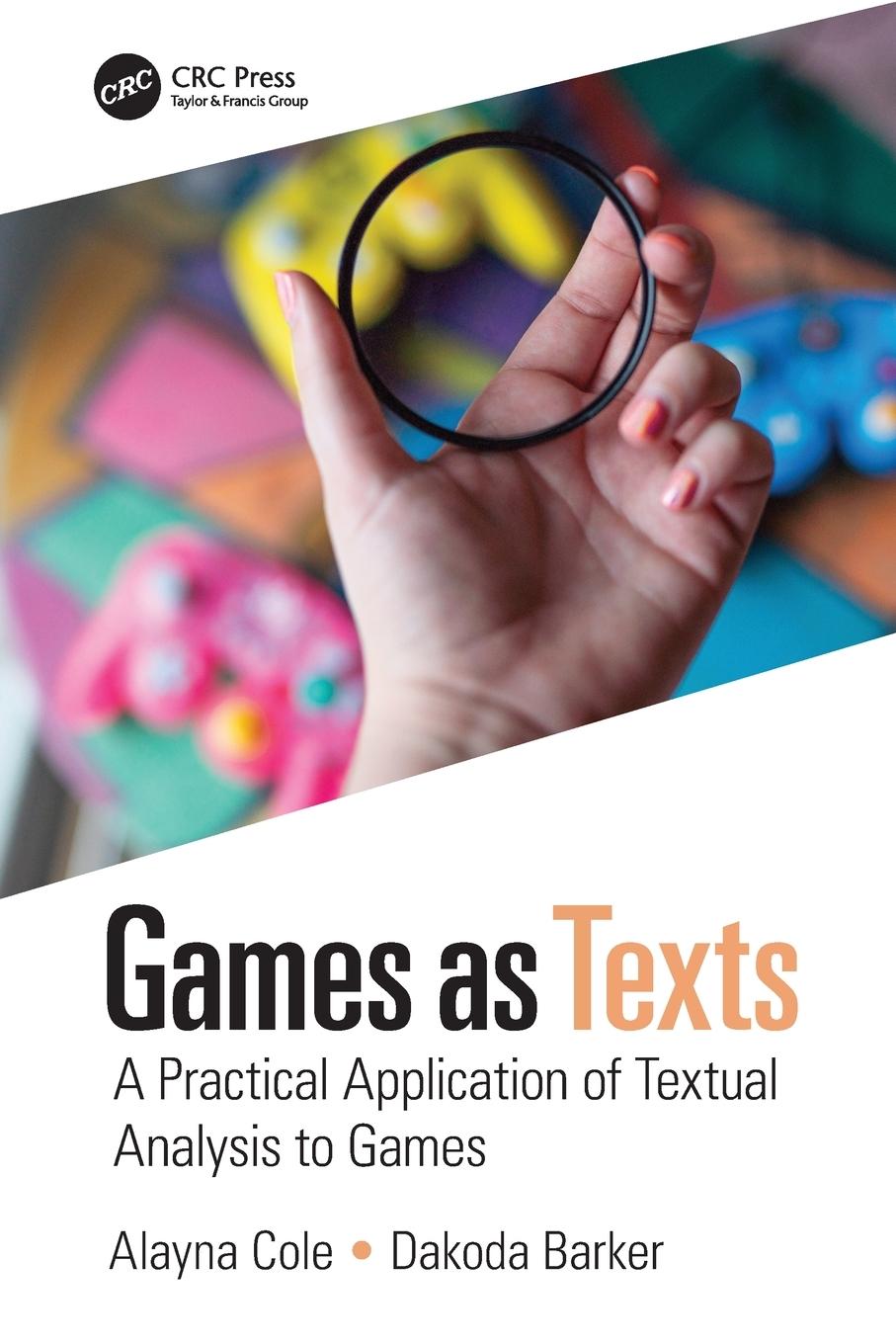 Cover: 9780367354282 | Games as Texts | A Practical Application of Textual Analysis to Games