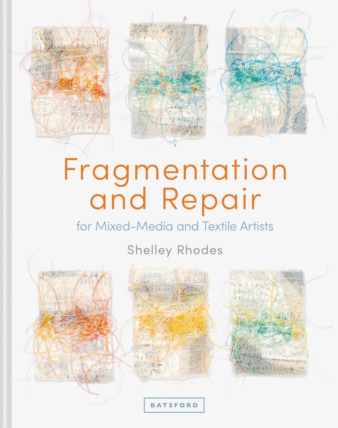 Cover: 9781849946100 | Fragmentation and Repair | For Mixed-Media and Textile Artists | Buch