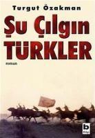 Cover: 9789752201279 | Su Cilgin Türkler | Turgut Özakman | Taschenbuch | Türkisch | 2018