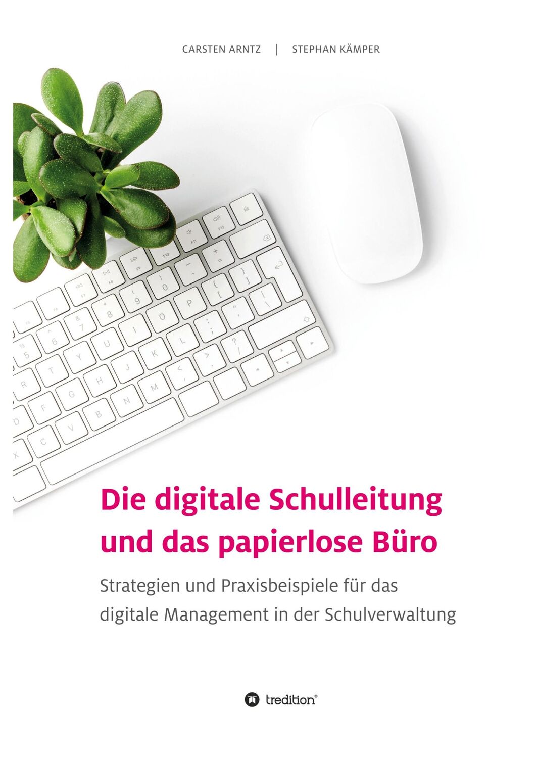 Cover: 9783347397972 | Die digitale Schulleitung und das papierlose Büro | Arntz (u. a.)