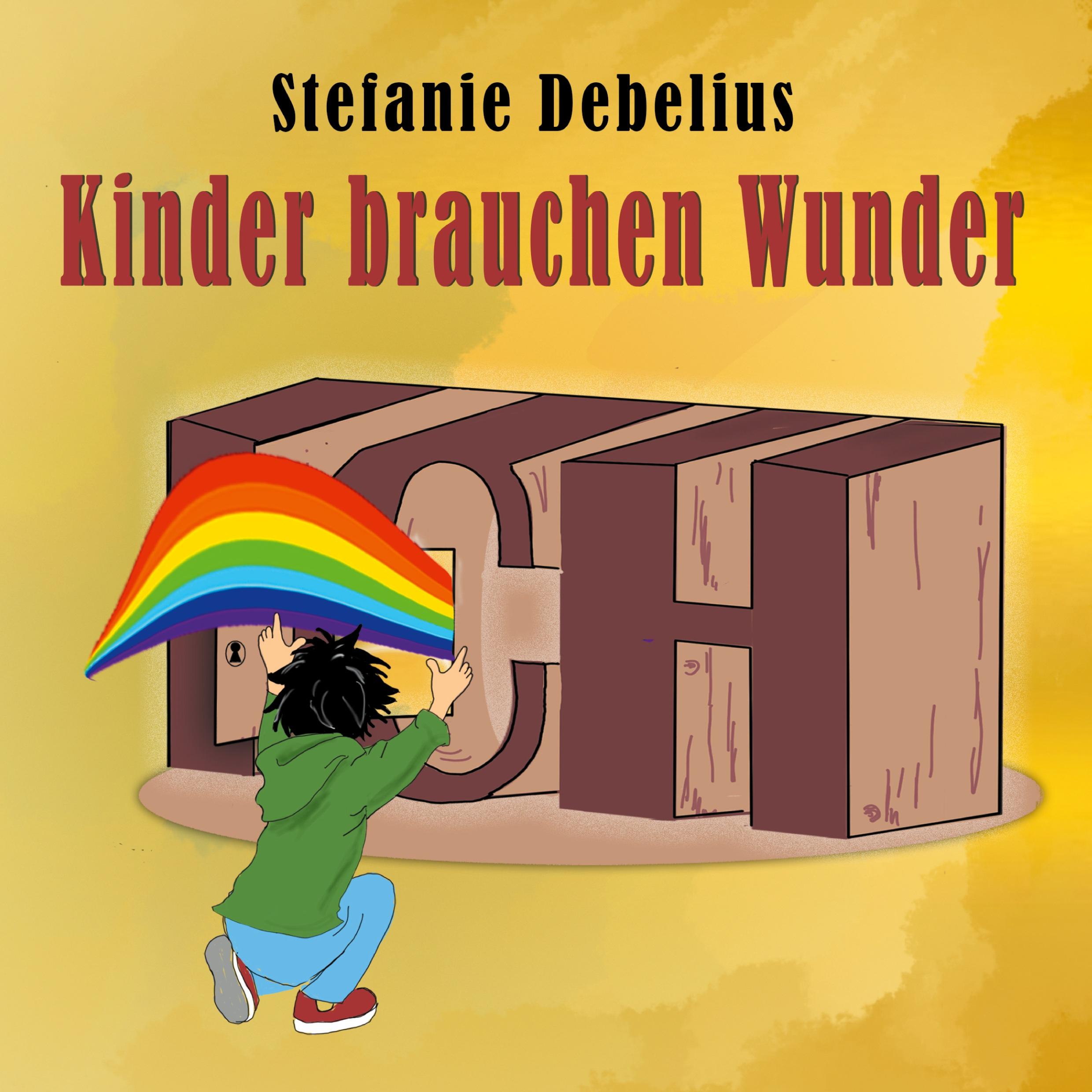 Cover: 9783755776055 | Kinder brauchen Wunder | Stefanie Debelius | Taschenbuch | Paperback