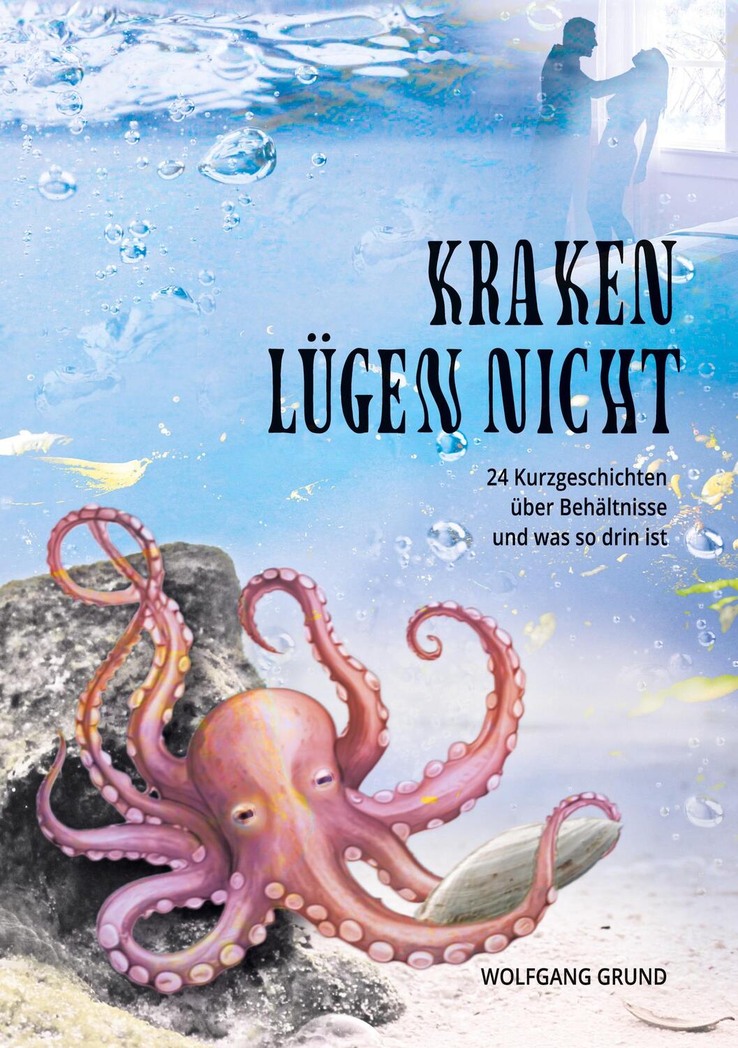 Cover: 9783758303333 | Kraken lügen nicht | Wolfgang Grund | Taschenbuch | Paperback | 188 S.