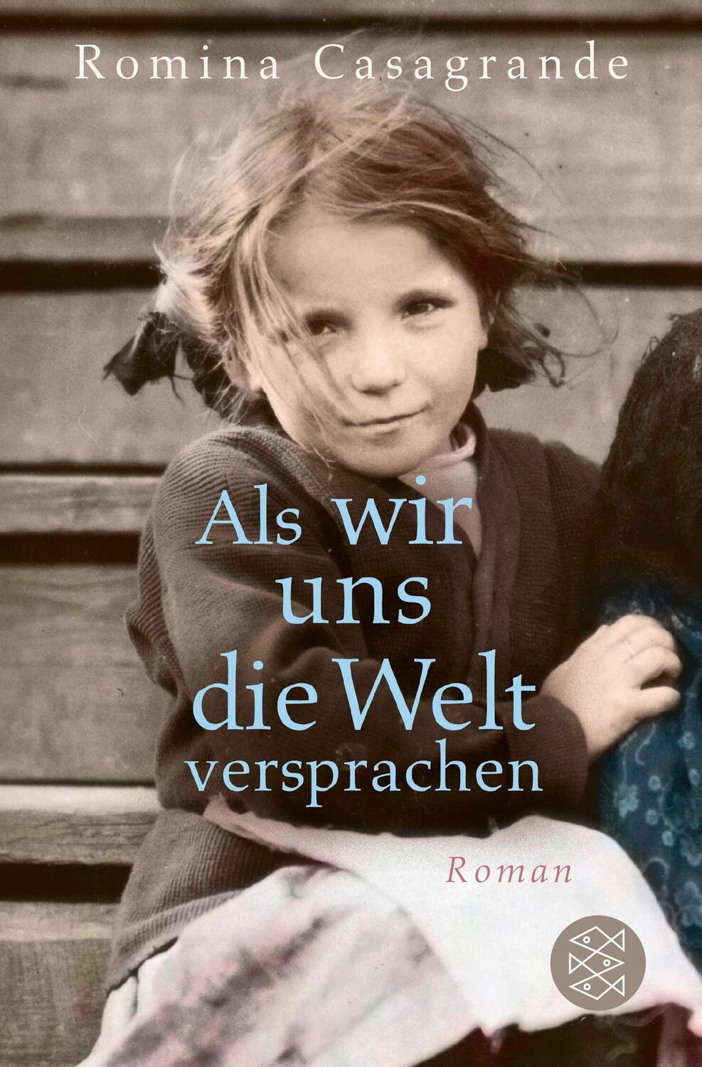 Cover: 9783596700561 | Als wir uns die Welt versprachen | Roman | Romina Casagrande | Buch