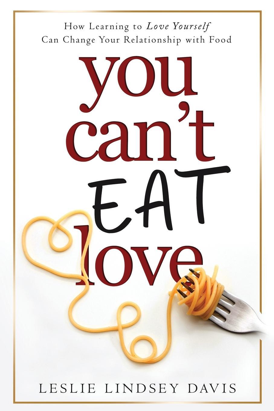 Cover: 9781736232224 | You Can't Eat Love | Leslie Lindsey Davis | Taschenbuch | Paperback