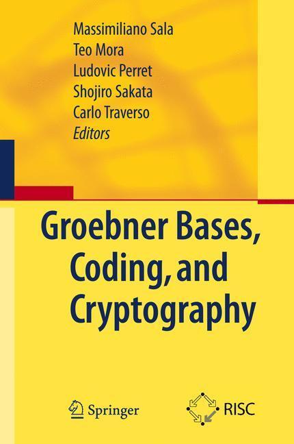 Cover: 9783642101007 | Gröbner Bases, Coding, and Cryptography | Massimiliano Sala (u. a.)