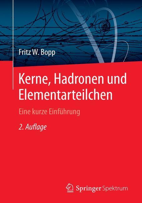 Cover: 9783662436660 | Kerne, Hadronen und Elementarteilchen | Eine kurze Einführung | Bopp