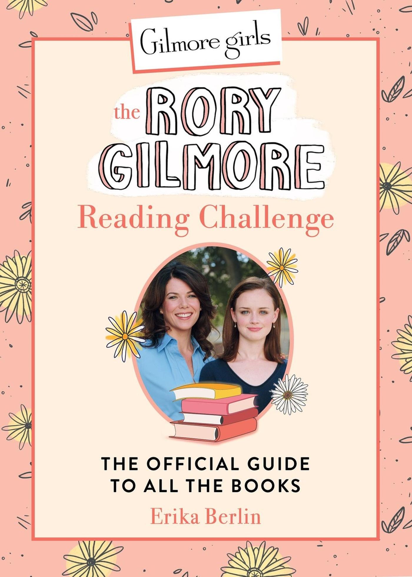 Cover: 9780762486649 | Gilmore Girls: The Rory Gilmore Reading Challenge | Erika Berlin