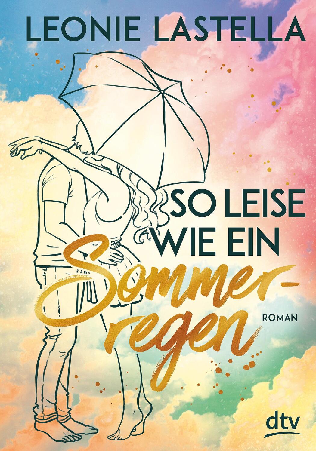 Cover: 9783423740692 | So leise wie ein Sommerregen | Roman | Leonie Lastella | Taschenbuch