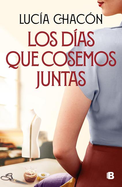 Cover: 9788466676212 | Los dias que cosemos juntas | Lucia Chacon | Buch | Spanisch | 2023