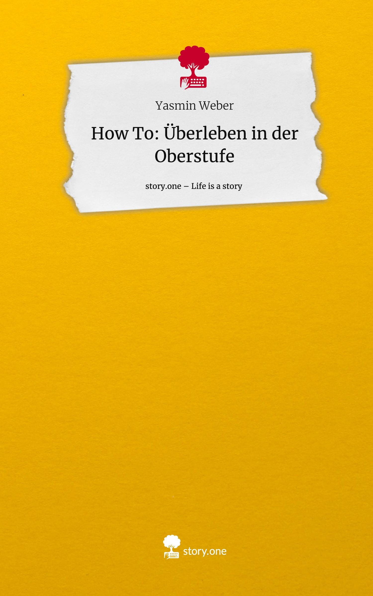 Cover: 9783711509239 | How To: Überleben in der Oberstufe. Life is a Story - story.one | Buch