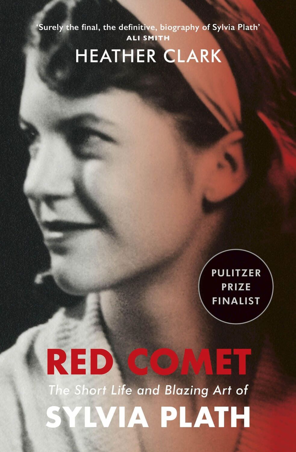 Cover: 9781529113143 | Red Comet | The Short Life and Blazing Art of Sylvia Plath | Clark