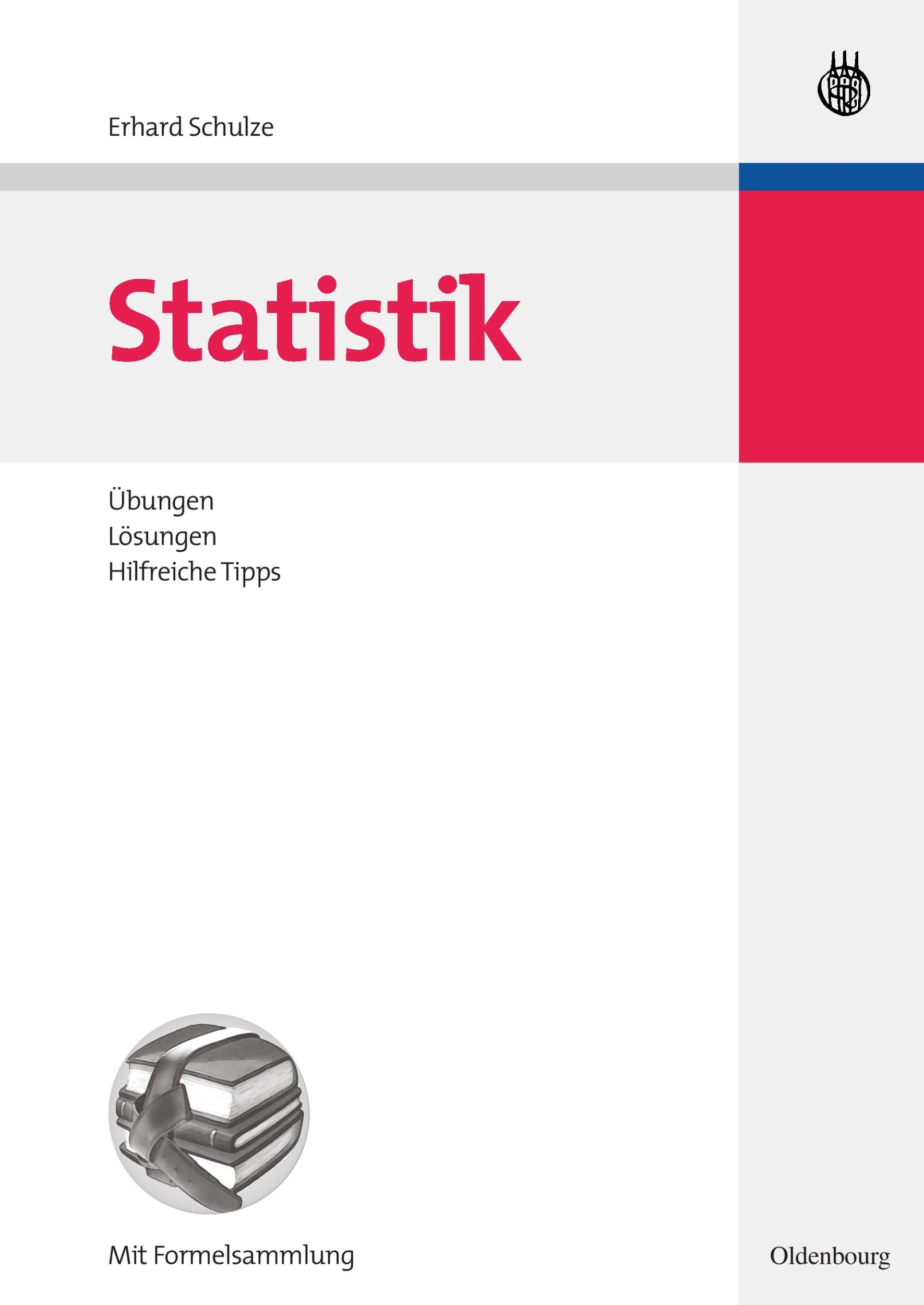 Cover: 9783486702651 | Statistik | Übungen, Lösungen, Hilfreiche Tipps | Erhard Schulze