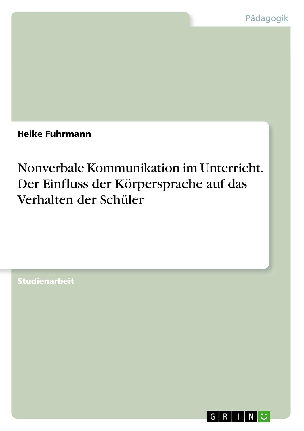 Cover: 9783346057822 | Nonverbale Kommunikation im Unterricht. Der Einfluss der...