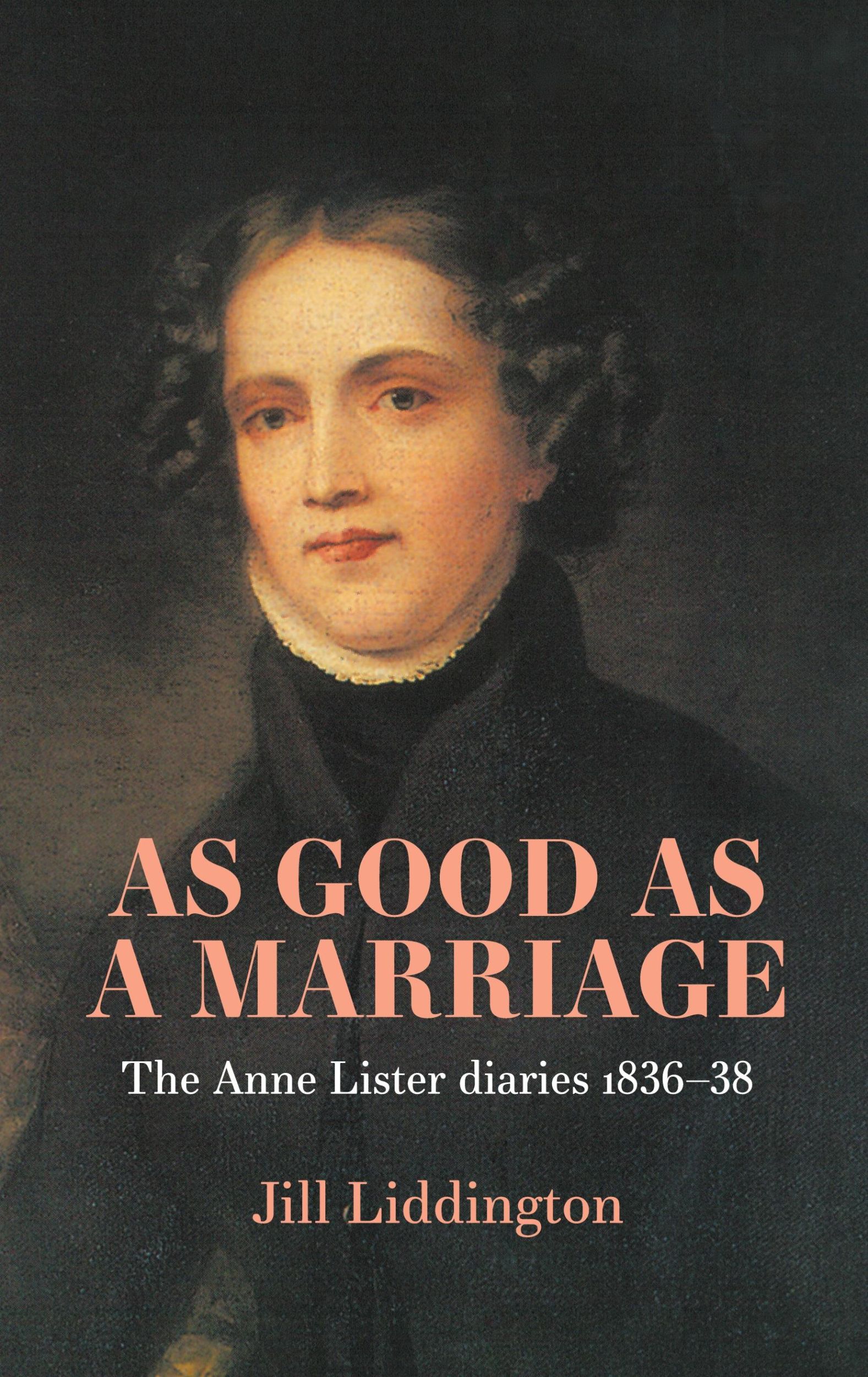 Cover: 9781526157355 | As Good as a Marriage | The Anne Lister Diaries 1836-38 | Liddington