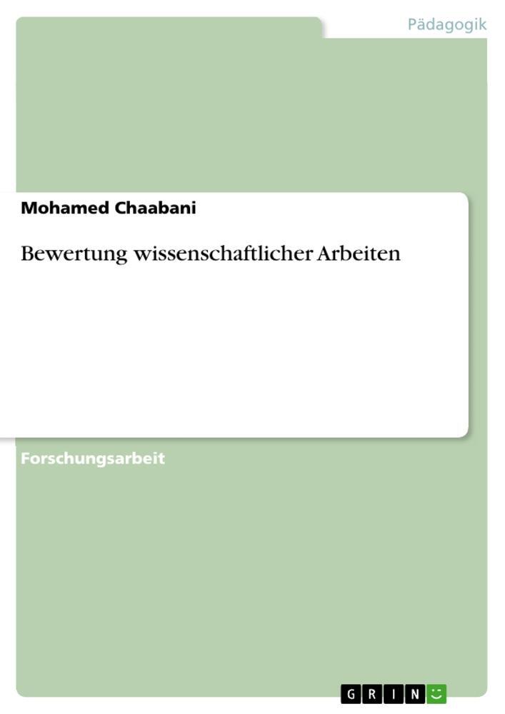 Cover: 9783668190351 | Bewertung wissenschaftlicher Arbeiten | Mohamed Chaabani | Taschenbuch