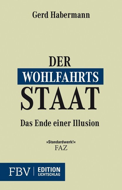 Cover: 9783898798006 | Der Wohlfahrtsstaat | Ende einer Illusion | Gerd Habermann | Buch