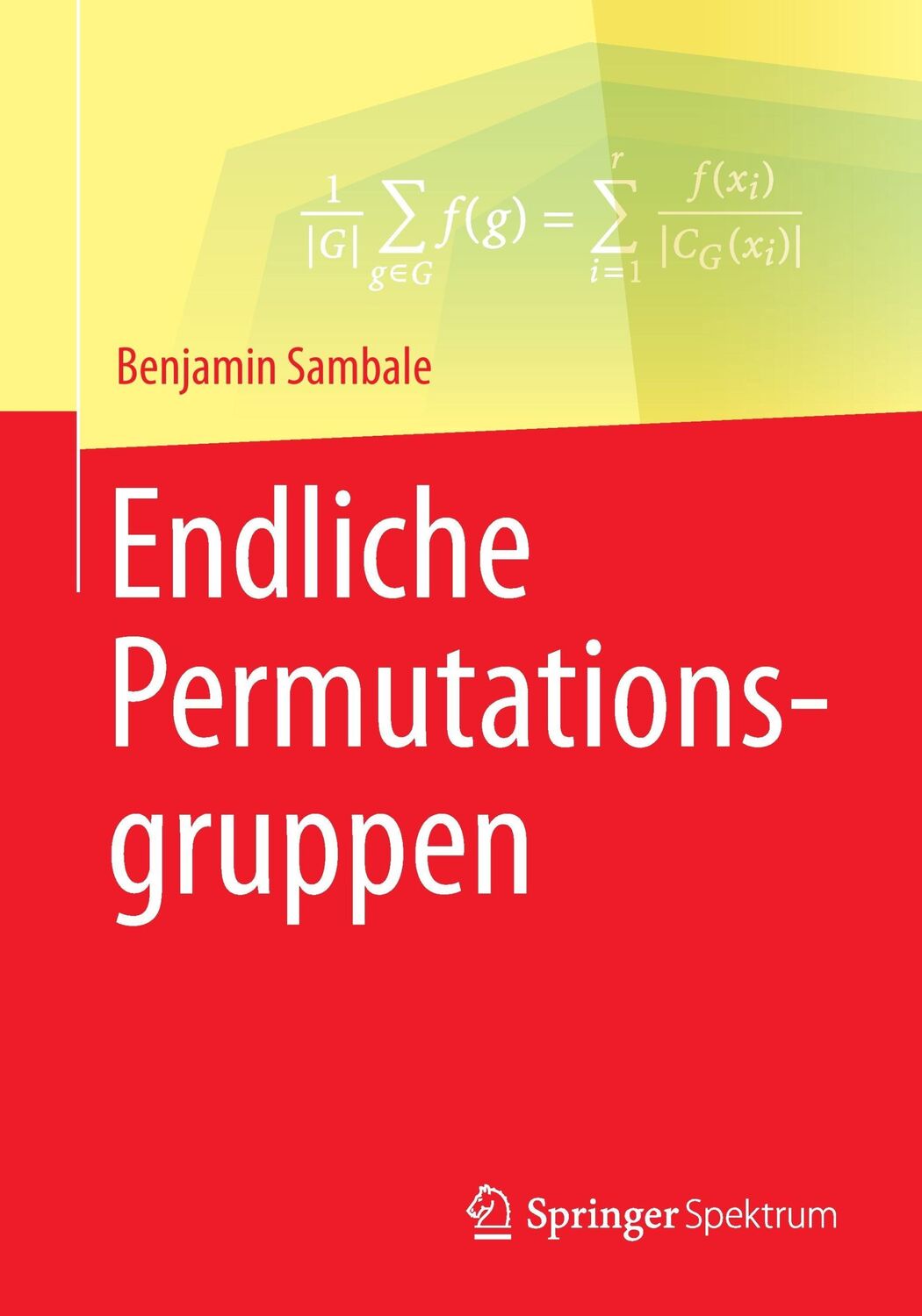 Cover: 9783658175962 | Endliche Permutationsgruppen | Benjamin Sambale | Taschenbuch | xi