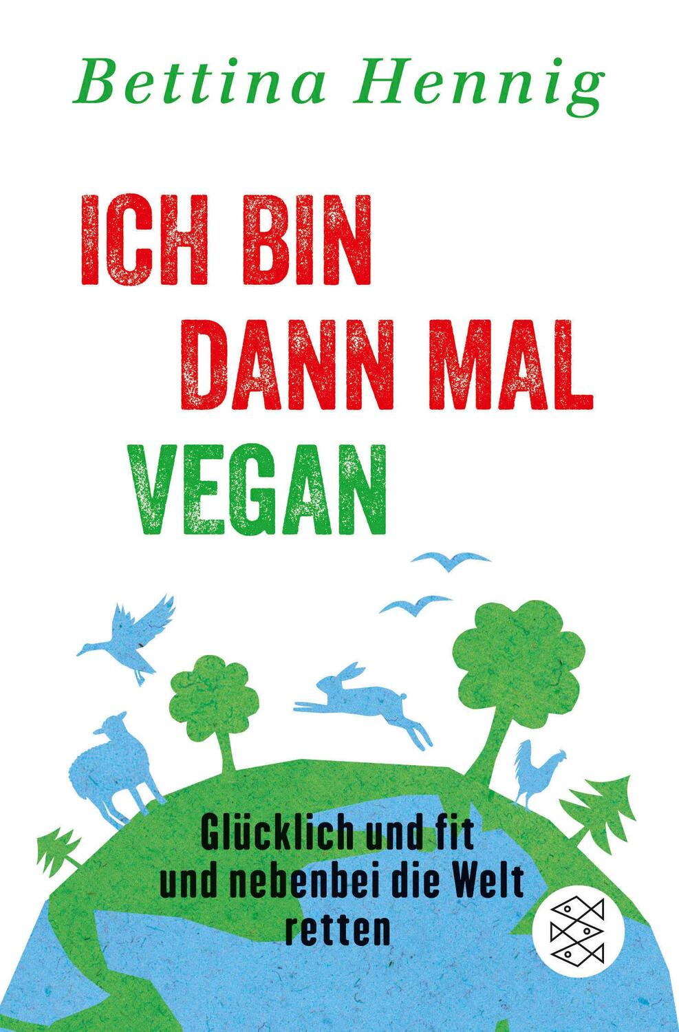 Cover: 9783596031054 | Ich bin dann mal vegan | Bettina Hennig | Taschenbuch | 272 S. | 2016