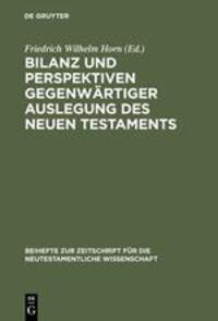 Cover: 9783110145052 | Bilanz und Perspektiven gegenwärtiger Auslegung des Neuen Testaments