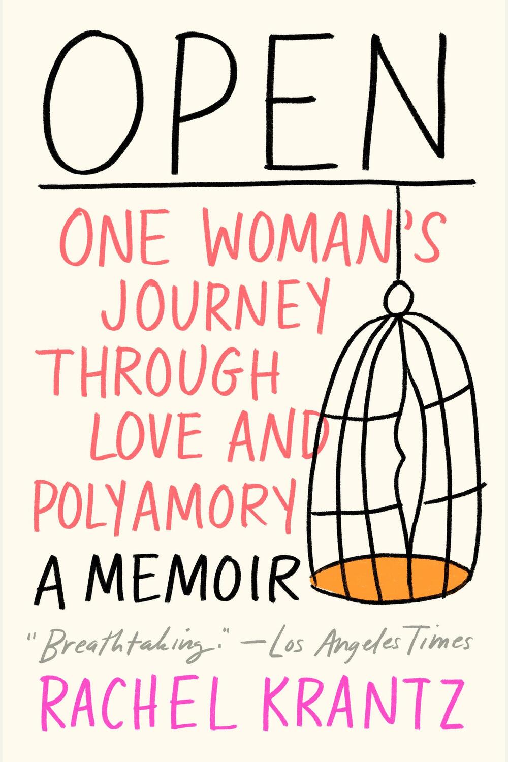 Cover: 9780593139578 | Open | One Woman's Journey Through Love and Polyamory | Rachel Krantz